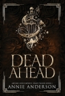 Dead Ahead: Arcane Souls World By Annie Anderson Cover Image