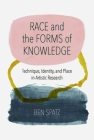 Race and the Forms of Knowledge: Technique, Identity, and Place in Artistic Research Cover Image