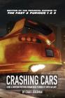 Crashing Cars: How a Motion Picture Franchise Turned It Into An Art By Craig Lieberman Cover Image