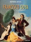 Francisco Goya (Inspiring Artists) By Paul Rockett Cover Image