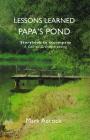 Lessons Learned on Papa's Pond By Mark R. Adcock Cover Image