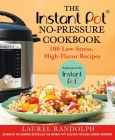 The Instant Pot ® No-Pressure Cookbook: 100 Low-Stress, High-Flavor Recipes Cover Image