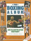 The Boxing Album: An Illustrated History Cover Image
