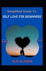 Simplified Guide To Self Love For Beginners Cover Image
