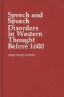 Speech and Speech Disorders in Western Thought Before 1600. (Contributions in Medical Studies) By Ynez Viole O'Neill, Ynez Viole O. Neill Cover Image