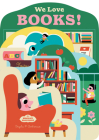 Bookscape Board Books: We Love Books! By Ingela P. Arrhenius (Illustrator) Cover Image