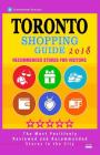 Toronto Shopping Guide 2018: Best Rated Stores in Toronto, Ontario - Stores Recommended for Visitors, (Toronto Shopping Guide 2018) Cover Image