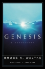 Genesis: A Commentary By Bruce K. Waltke, Cathi J. Fredricks (With) Cover Image
