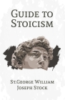 A Guide to Stoicism By St George William Joseph Stock Cover Image