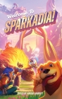 Welcome to Sparkadia!: An Anthology By Abigail Harvey (Editor), Ran Walker, Matthew Garcia-Dunn Cover Image