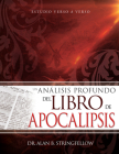 Un Análisis Profundo del Libro de Apocalipsis: Estudio Verso a Verso By Alan B. Stringfellow Cover Image