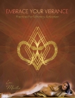Embrace Your Vibrance: Practices for Vibrancy Activation By Martha Langer Cover Image
