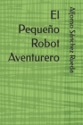 El Pequeño Robot Aventurero Cover Image
