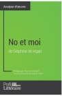 No et moi de Delphine de Vigan (Analyse approfondie): Approfondissez votre lecture des romans classiques et modernes avec Profil-Litteraire.fr By Tina Van Roeyen, Profil-Litteraire Fr Cover Image