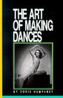 The Art of Making Dances By Doris Humphrey Cover Image