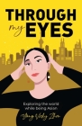 Through My Eyes: Exploring the World While Being Asian Cover Image