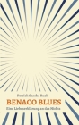 Benaco Blues: Eine Liebeserklärung an das Nichts By Patrick Sascha Ruck Cover Image