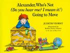 Alexander, Who's Not (Do You Hear Me? I Mean It!) Going to Move Cover Image