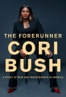 The Forerunner: A Story of Pain and Perseverance in America By Cori Bush Cover Image