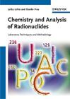 Chemistry and Analysis of Radionuclides: Laboratory Techniques and Methodology By Jukka Lehto, Xiaolin Hou Cover Image