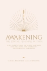 Awakening The Divine Feminine Within: A Self-Guided Journal for Healing Your Inner Child, Reclaiming Your Sovereignty, and Manifesting Your Dreams By Sasha Carmichael, Claudia Bykowski, Samantha Bruce (Designed by) Cover Image