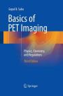 Basics of PET Imaging: Physics, Chemistry, and Regulations Cover Image