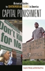 Capital Punishment (Historical Guides to Controversial Issues in America) By Joseph A. Melusky, Keith A. Pesto Cover Image
