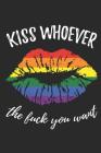 Kiss whoever the fuck you want: Kariertes Notizbuch für LGBT Anhänger - 6 x 9 Zoll, ca. A5 -120 Seiten - kariert - LGBT-Motiv - Notizbuch für Schule u By Lgbt Notebooks Publisher Cover Image