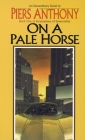 On a Pale Horse (Incarnations of Immortality #1) By Piers Anthony Cover Image