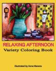 Relaxing Afternoon Variety Coloring Book By Anne Manera Cover Image