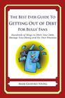 The Best Ever Guide to Getting Out of Debt for Bulls' Fans: Hundreds of Ways to Ditch Your Debt, Manage Your Money and Fix Your Finances Cover Image