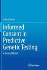 Informed Consent in Predictive Genetic Testing: A Revised Model By Jessica Minor Cover Image