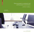 Planning Guide for Conference and Communication Environments: Conference. Excellence By Guido Englich, Burkhard Remmers, Wilkhahn (Editor) Cover Image