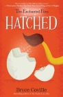 The Enchanted Files: Hatched By Bruce Coville Cover Image