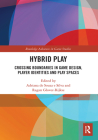 Hybrid Play: Crossing Boundaries in Game Design, Players Identities and Play Spaces (Routledge Advances in Game Studies) By Ragan Glover-Rijkse (Editor), Adriana de Souza E. Silva (Editor) Cover Image