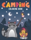 Camping Coloring Book: Of Cute Forest Wildlife Animals and Funny Camp Quotes - A S'mores Camp Coloring Outdoor Activity Book for Happy Camper Cover Image