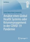 Ansätze Eines Global Health Systems Oder Krisenmanagement in Der Covid-19 Pandemie (Bestmasters) By Emily Moira Ruby Lamprecht Cover Image