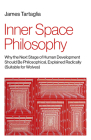 Inner Space Philosophy: Why the Next Stage of Human Development Should Be Philosophical, Explained Radically (Suitable for Wolves) Cover Image