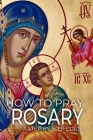 How to pray The Rosary: A Step-by-Step Practical Guide Cover Image