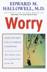 Worry: Hope and Help for a Common Condition By Edward M. Hallowell, M.D. Cover Image