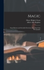Magic: Stage Illusions and Scientific Diversions, Including Trick Photography By Henry Ridgely Evans, Albert Allis Hopkins Cover Image
