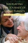 Navigating the Journey of Aging Parents: What Care Receivers Want Cover Image