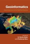 Geoinformatics By G. Randy Keller (Editor), Chaitanya Baru (Editor) Cover Image