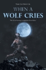 When a Wolf Cries By Jr. Hewitt, Terry Lee Cover Image