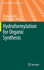 Hydroformylation for Organic Synthesis (Topics in Current Chemistry #342) By Maurizio Taddei (Editor), André Mann (Editor) Cover Image