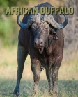 African buffalo: Learn About African buffalo and Enjoy Colorful Pictures By Diane Jackson Cover Image