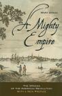 A Mighty Empire: The Origins of the American Revolution By Marc Egnal Cover Image
