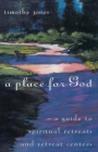 A Place for God: A Guide to Spiritual Retreats and Retreat Centers Cover Image