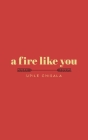 a fire like you By Upile Chisala Cover Image