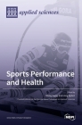 Sports Performance and Health By Matej Supej (Guest Editor), Jörg Spörri (Guest Editor) Cover Image